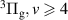 $^3\Pi_\mathrm{g}, v\unicode{x2A7E}4$
