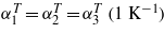 ${\alpha }_{1}^{T}={\alpha }_{2}^{T}={\alpha }_{3}^{T}~(1~{\mathrm{K}}^{-1})$