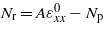 ${N}_{\mathrm{r}}=A{\varepsilon }_{x x}^{0}-{N}_{\mathrm{p}}$
