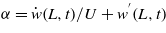 $\alpha =\dot {w}(L,t)/U+{w}^{\prime}(L,t)$