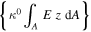 $\left\{{\kappa }^{0}\displaystyle {\int }_{A}E\,z\,{\rm{d}}A\right\}$