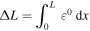 ${\rm{\Delta }}L=\displaystyle {\int }_{0}^{L}{\varepsilon }^{0}\,{\rm{d}}x$