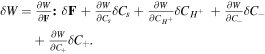 $\delta W=\tfrac{\partial W}{\partial {\bf{F}}}{\boldsymbol{:}}\delta {\bf{F}}+\tfrac{\partial W}{\partial {C}_{s}}\delta {C}_{s}+\tfrac{\partial W}{\partial {C}_{{H}^{+}}}\delta {C}_{{H}^{+}}\;+\tfrac{\partial W}{\partial {C}_{-}}\delta {C}_{-}+\tfrac{\partial W}{\partial {C}_{+}}\delta {C}_{+}.$