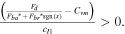 $\tfrac{\left(\tfrac{{F}_{d}}{{{F}_{ba}}^{* }+{{F}_{br}}^{* }\mathrm{sgn}(x)}-{C}_{vm}\right)}{{c}_{I1}}\gt 0.$