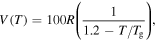 $V(T)=100R\left(\displaystyle \frac{1}{1.2-T/{T}_{{\rm{g}}}}\right),$