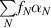 $\mathop \sum \limits_N {f_N}{\alpha _N}$