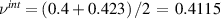 ${\nu ^{int}} = \left( {0.4 + 0.423} \right)/2\, = \,0.4115$