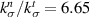 $k_\sigma ^n/k_\sigma ^t = 6.65$