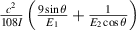 $\frac{{{c^2}}}{{108I}}\left( {\frac{{9\sin \theta }}{{{E_1}}} + \frac{1}{{{E_2}\cos \theta }}} \right)$