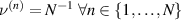 $\nu^{(n)} = N^{-1} \ \forall n\in \{1,\ldots,N\}$