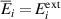 $\overline{E}_i = E^\mathrm{ext}_i$
