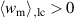 ${\langle w_{\mathrm{m}}\rangle_{\mathrm{,lc}} \gt 0}$