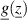 $\underline{g}(\underline{z})$