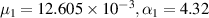 ${\mu _1} = 12.605 \times {10^{ - 3}},{\alpha _1} = 4.32$