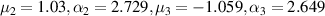 ${\mu _2} = 1.03,{\alpha _2} = 2.729,{\mu _3} = - 1.059,{\alpha _3} = 2.649$