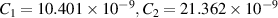 ${C_1} = 10.401 \times {10^{ - 9}},{C_2} = 21.362 \times {10^{ - 9}}$