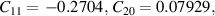${C_{11}} = \, - 0.2704,\,{C_{20}} = 0.07929,$