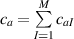 ${ }{c_a} = \mathop \sum \limits_{I = 1}^M {c_{aI}}{ }$