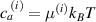 $c_a^{\,\,\left( i \right)} = {\mu ^{\left( i \right)}}{k_B}T$