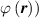 $\varphi \left.\left( {\boldsymbol{{r}}} \right) \right)$