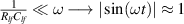 $\frac{1}{R_{lf}C_{lf}} \ll \omega \longrightarrow |\sin(\omega t)| \approx 1$