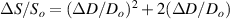 $\Delta S/S_o = (\Delta D/D_o)^2 + 2(\Delta D/D_o)$