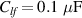 $C_{lf} = 0.1~\mu\textrm{F}$