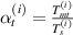 $\alpha_{t}^{(i)} = \frac{T_{mt}^{(i)}}{T_{s}^{(i)}}$