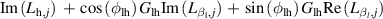 ${\text{Im}}\left( {{L_{{\text{h}},j}}} \right){ }\, + \,\cos \left( {{\phi _{{\text{lh}}}}} \right){G_{{\text{lh}}}}{\text{Im}}\left( {{L_{{\beta _{\text{l}}}{\text{,}}\,j}}} \right)\, + \,\sin \left( {{\phi _{{\text{lh}}}}} \right){G_{{\text{lh}}}}{\text{Re}}\left( {{L_{{\beta _l},j}}} \right)$