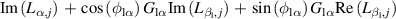 ${\text{Im}}\left( {{L_{\alpha ,j}}} \right)\, + \,\cos \left( {{\phi _{{\text{l}}\alpha }}} \right){G_{{\text{l}}\alpha }}{\text{Im}}\left( {{L_{{\beta _{\text{l}}}{\text{,}}\,j}}} \right)\, + \,\sin \left( {{\phi _{{\text{l}}\alpha }}} \right){G_{{\text{l}}\alpha }}{\text{Re}}\left( {{L_{{\beta _{\text{l}}}{\text{,}}\,j}}} \right)$