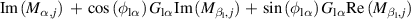 ${\text{Im}}\left( {{M_{\alpha ,j}}} \right){ }\, + \,\cos \left( {{\phi _{{\text{l}}\alpha }}} \right){G_{{\text{l}}\alpha }}{\text{Im}}\left( {{M_{{\beta _{\text{l}}}{\text{,}}\,j}}} \right)\, + \,\sin \left( {{\phi _{{\text{l}}\alpha }}} \right){G_{{\text{l}}\alpha }}{\text{Re}}\left( {{M_{{\beta _{\text{l}}}{\text{,}}\,j}}} \right)$