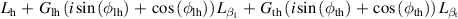 ${L_{\text{h}}}\, + \,{G_{{\text{lh}}}}\left( {i\sin \left( {{\phi _{{\text{lh}}}}} \right)\, + \,\cos \left( {{\phi _{{\text{lh}}}}} \right)} \right){L_{{\beta _{\text{l}}}}}\, + \,{G_{{\text{th}}}}\left( {i\sin \left( {{\phi _{{\text{th}}}}} \right)\, + \,\cos \left( {{\phi _{{\text{th}}}}} \right)} \right){L_{{\beta _{\text{t}}}}}$