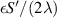 $\epsilon S^{^{\prime}}/(2\lambda)$