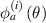 $\phi _a^{\left( i \right)}\left( \theta \right)$