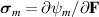 $\boldsymbol{\sigma}_{m} = \partial\psi_{m}/\partial\mathbf{F}$