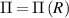 $\Pi = \Pi\left(R\right)$