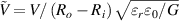 $\tilde{V} = V/\left(R_{o}-R_{i}\right)\sqrt{\varepsilon_{r}\varepsilon_{0}/G}$