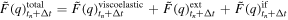 $\tilde{F}{\left(q\right)}_{{t}_{n}+{\rm{\Delta }}t}^{\mathrm{total}}=\tilde{F}{\left(q\right)}_{{t}_{n}+{\rm{\Delta }}t}^{\mathrm{viscoelastic}}+\tilde{F}{\left(q\right)}_{{t}_{n}+{\rm{\Delta }}t}^{\mathrm{ext}}+\tilde{F}{\left(q\right)}_{{t}_{n}+{\rm{\Delta }}t}^{\mathrm{if}}$