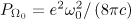 $P_{\Omega _0} = e^2 \omega _0^2 /\left( {8\pi c} \right)$