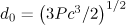$d_0 = \left( {3Pc^3 /2} \right)^{1/2} $