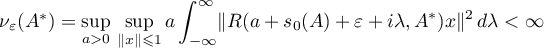 $\nu_{\varepsilon}(A^{*})=\displaystyle{\sup_{a > 0}\, \sup_{\|x\|\leqslant 1}a\int^{\infty}_{-\infty}} \|R(a+ s_{0}(A)+\varepsilon+i\lambda, A^{*})x\|^{2}\,d\lambda < \infty$