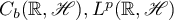 $C_{b}(\mathbb{R},\mathscr{H}),L^{p}(\mathbb{R},\mathscr{H})$