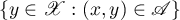 $\{y \in \mathscr{X}: (x,y) \in \mathscr{A}\}$
