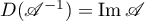 $D(\mathscr{A}^{-1})=\operatorname{Im}\mathscr{A}$