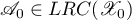$\mathscr{A}_{0} \in LRC(\mathscr{X}_{0})$