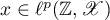 $x \in \ell^{p}(\mathbb{Z},\mathscr{X})$