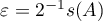 $\varepsilon=2^{-1}s(A)$