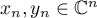 $x_{n},y_{n} \in \mathbb{C}^{n}$