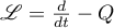 $\mathscr{L}=\frac {d}{dt}-Q$