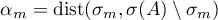 $\alpha_{m}=\operatorname{dist}(\sigma_{m},\sigma(A) \setminus \sigma_{m})$